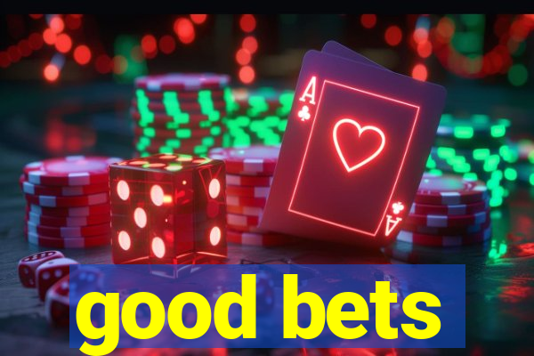 good bets